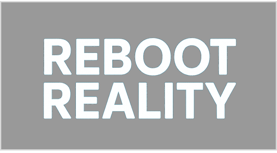 Reboot Reality
